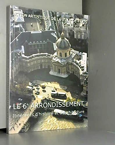 Le 6eme Arrondissement. Itineraires D'Histoire Et D'Architecture book