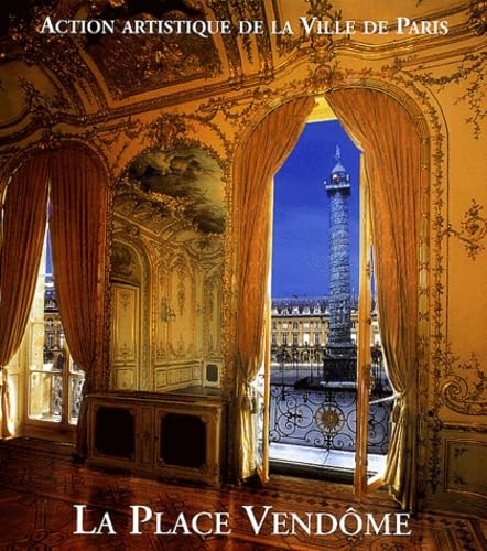 La place Vendôme: Art, pouvoir et fortune Books