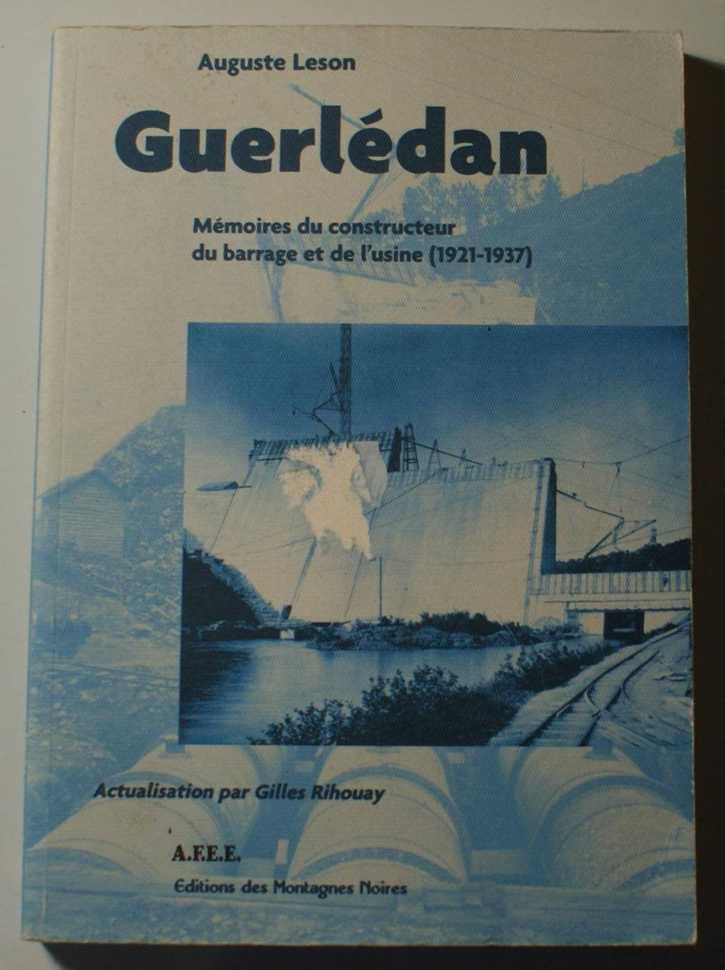Guerledan memoires du constructeur du barrage et de l'usine (1921-1937) Books