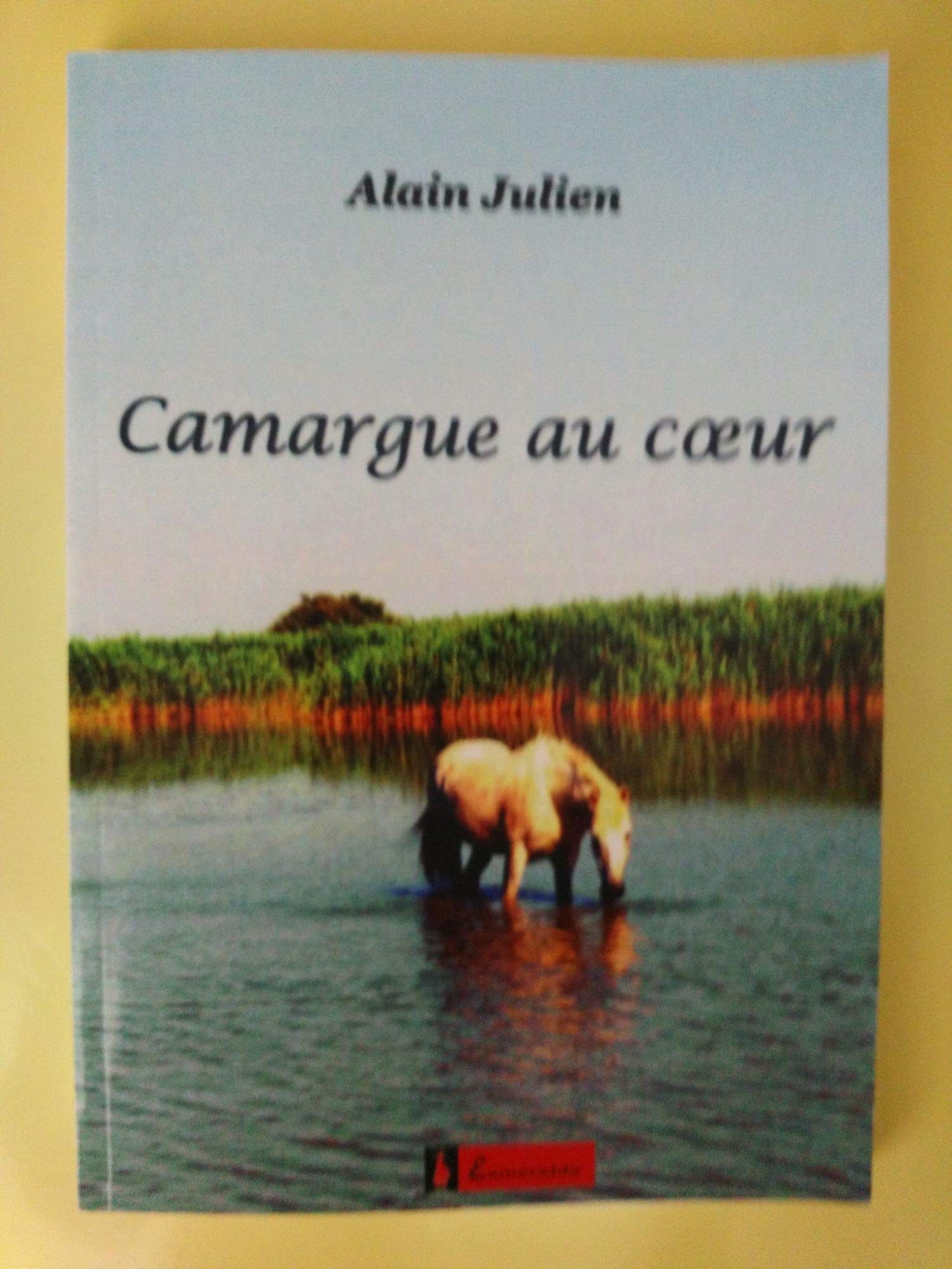 camargue au coeur Par Alain Julien book