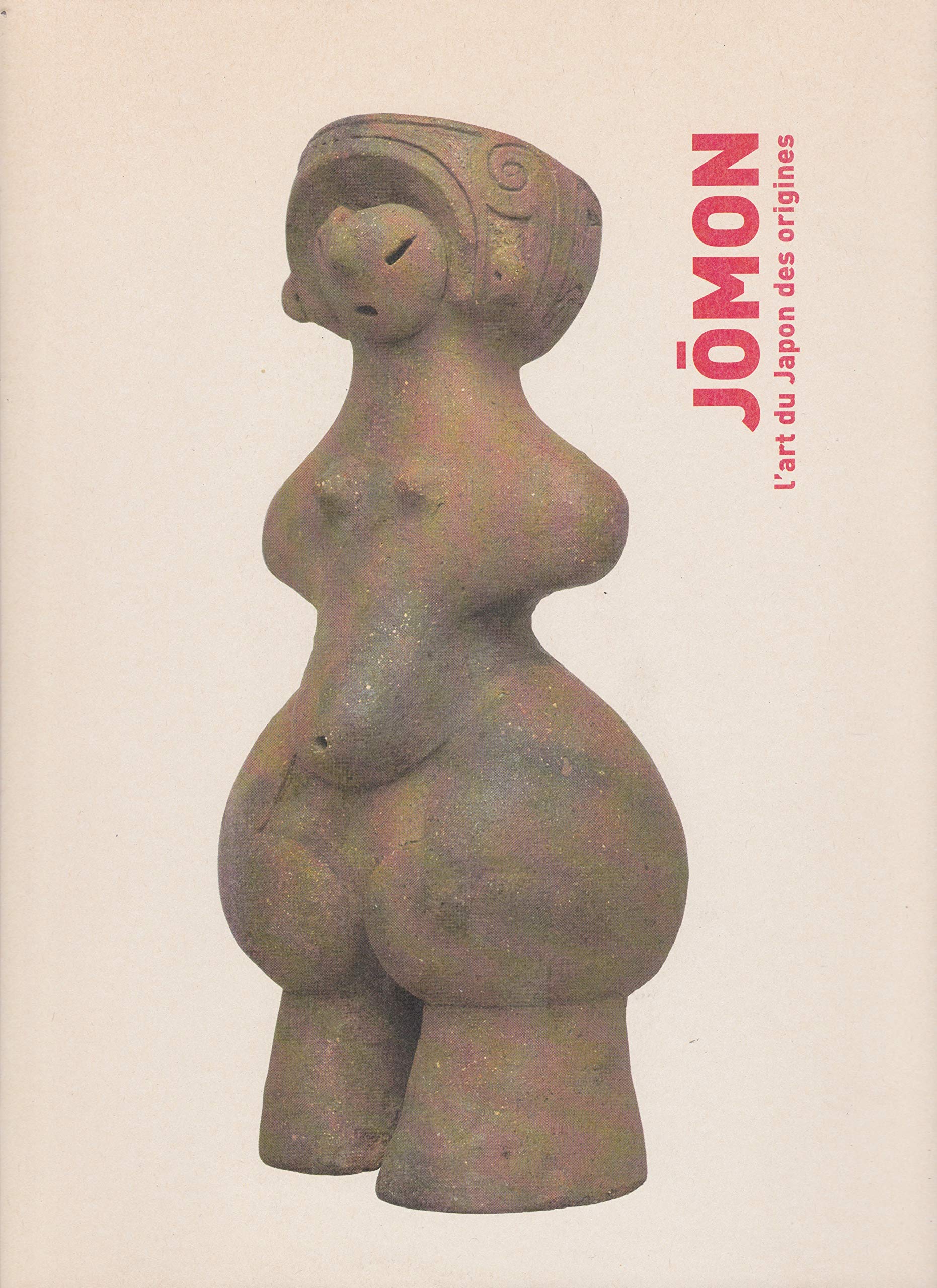 Jomon : L'art du Japon des origines ( Exposition, Maison de la culture du Japon à Paris, 29 septembre-28 novembre 1998 ) Books