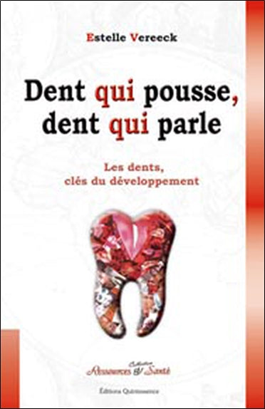 Dent qui pousse, dent qui parle : les dents, clés du développement : de l'enfant à l'adulte, les dents révèlent les bases de la personnalité Psychology