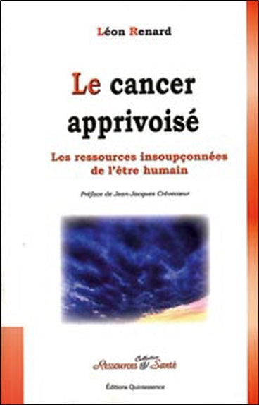 Le cancer apprivoisé : les ressources insoupçonnées de l'être humain Health, Nutrition & Fitness