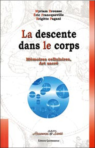 La descente dans le corps : mémoires cellulaires, art sacré Psychology