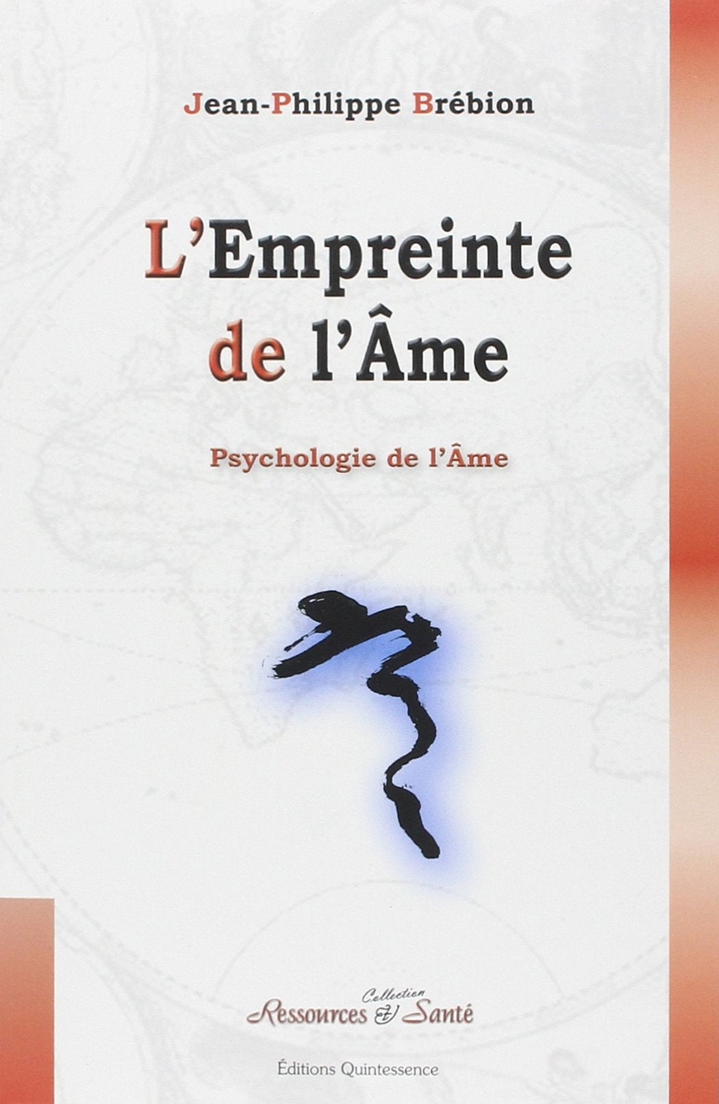 L'empreinte de l'âme: Psychologie de l'âme Psychology