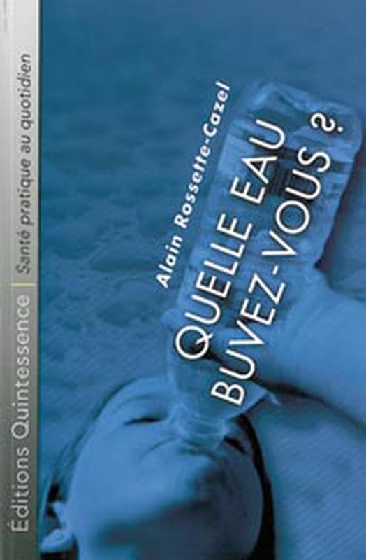 Quelle eau buvez-vous ?: Choisir son eau est essentiel Health, Nutrition & Fitness