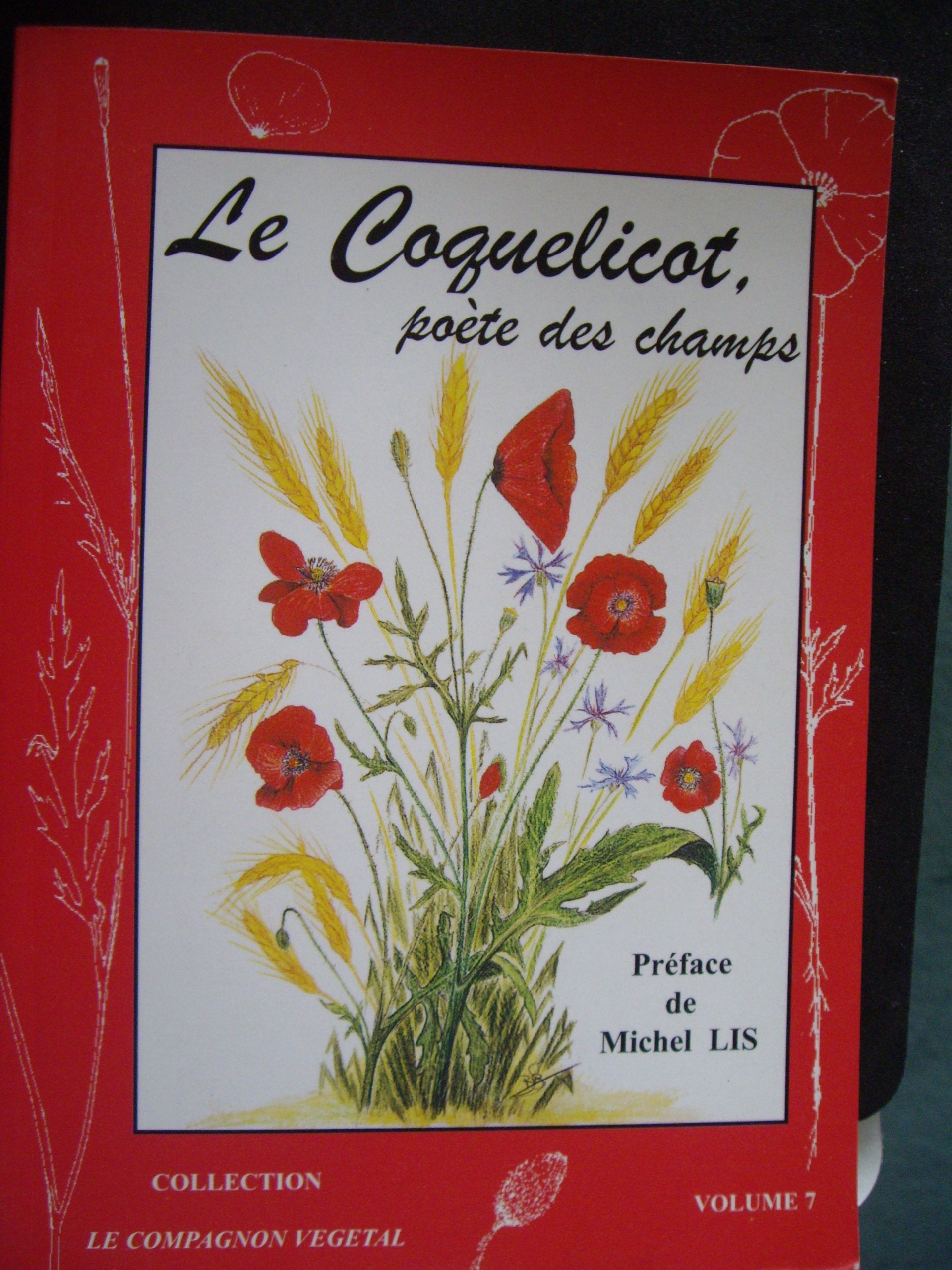 Le coquelicot, poète des champs volume 7 book