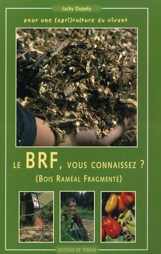 Le BRF, vous connaissez ?: Pour une (agri)culture du vivant Books