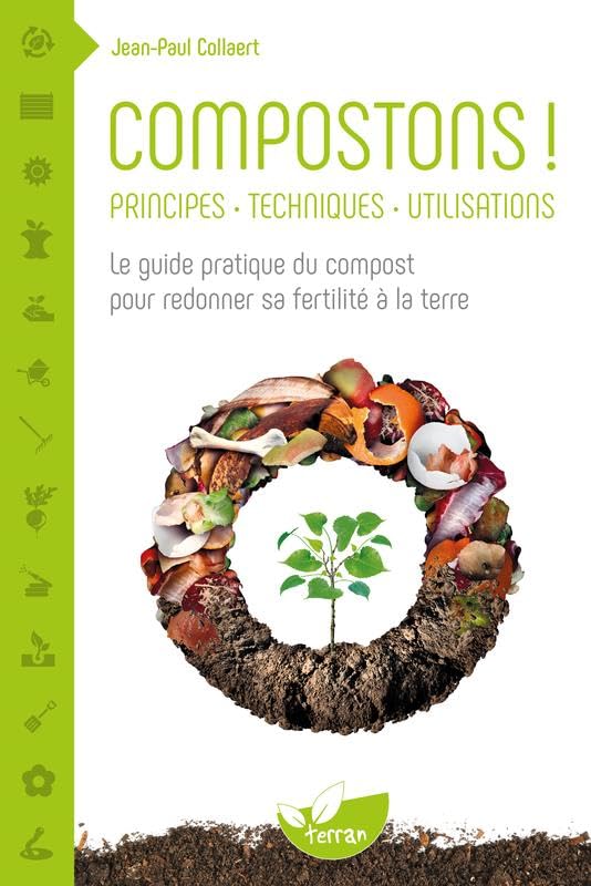 Compostons ! Pour redonner sa fertilité à la Terre Leisure, Home & Garden