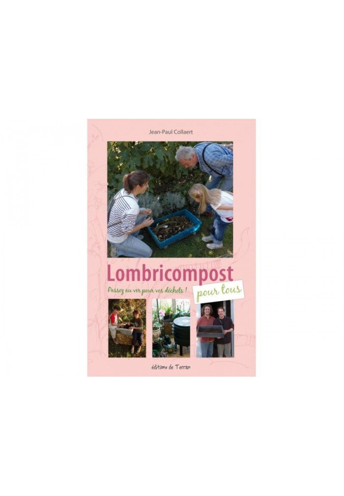 Lombricompost pour tous - Passez au ver pour vos déchets ! Garden & Plants