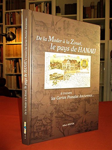 De la Moder à la Zinsel, le pays de Hanau : à travers les cartes postales book