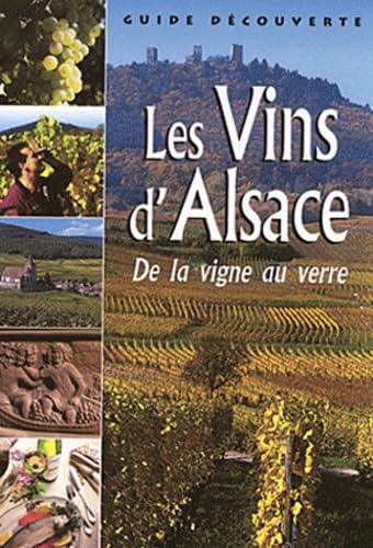 Les Vins d'Alsace "De la vigne au verre" Books