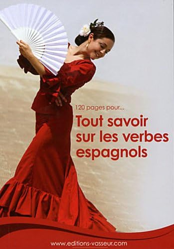 120 pages pour tout savoir sur les verbes espagnols book