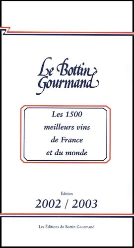 Les 1 500 Meilleurs Vins De France Et Du Monde. Edition 2002-2003 Books