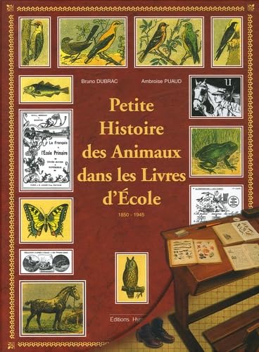 Petite Histoire des Animaux dans les Livres d'Ecole: 1850-1945 book