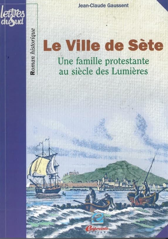 Le "Ville de Sète" - une famille protestante à Sète au siècle des Lumières book