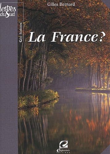 La France ?: Essai de géo-histoire book