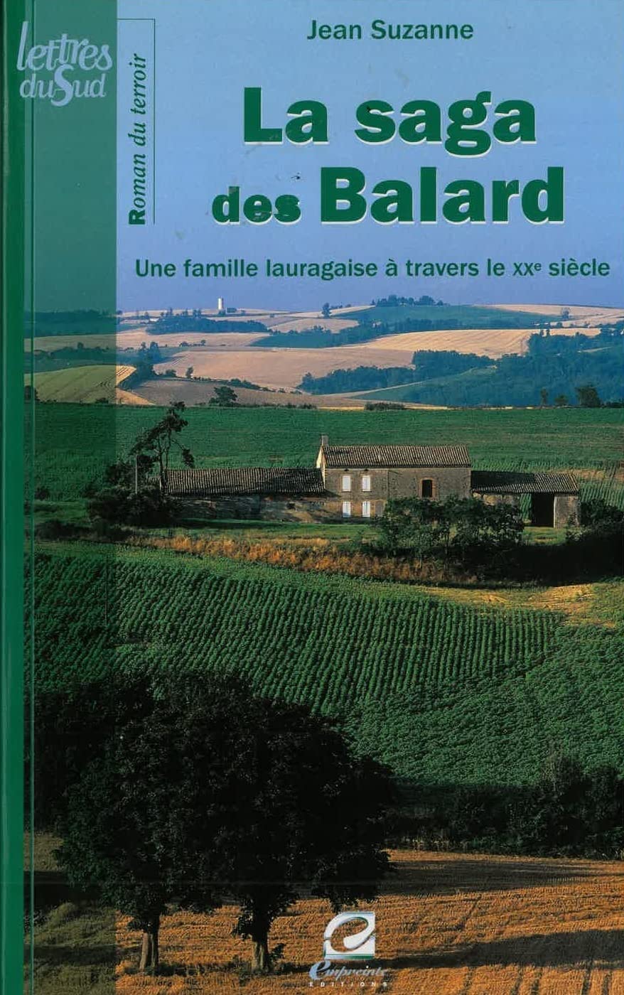 La saga des Balard - histoire d'une famille lauragaise book