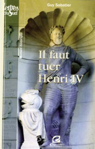 Il faut tuer Henry IV book