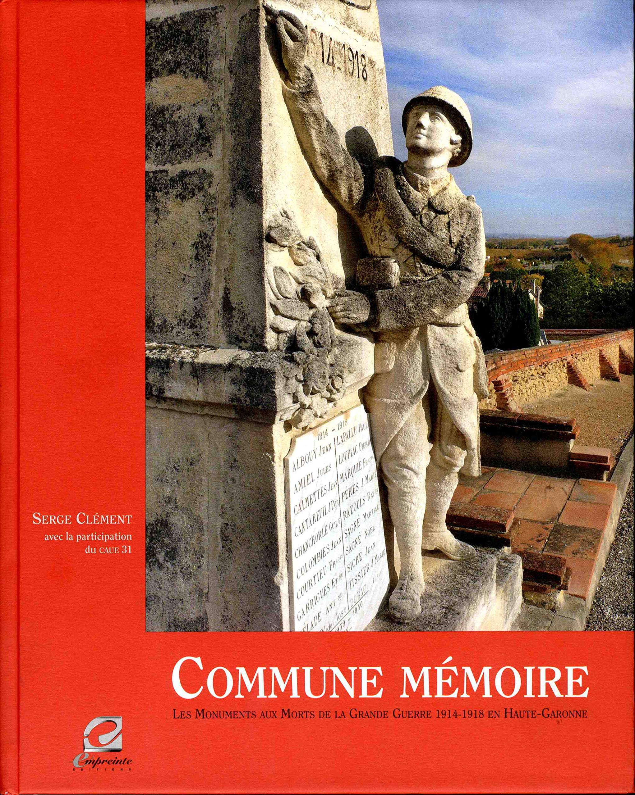 Commune mémoire - les monuments aux morts de la Grande guerre 1914-1918 en Haute-Garonne Action & Adventure