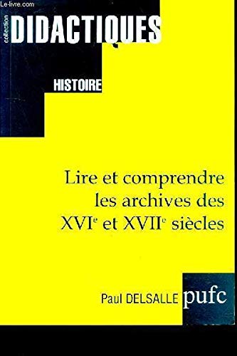 Lire Et Comprendre Les Archives Des Xvie Et Xviie Siecles book