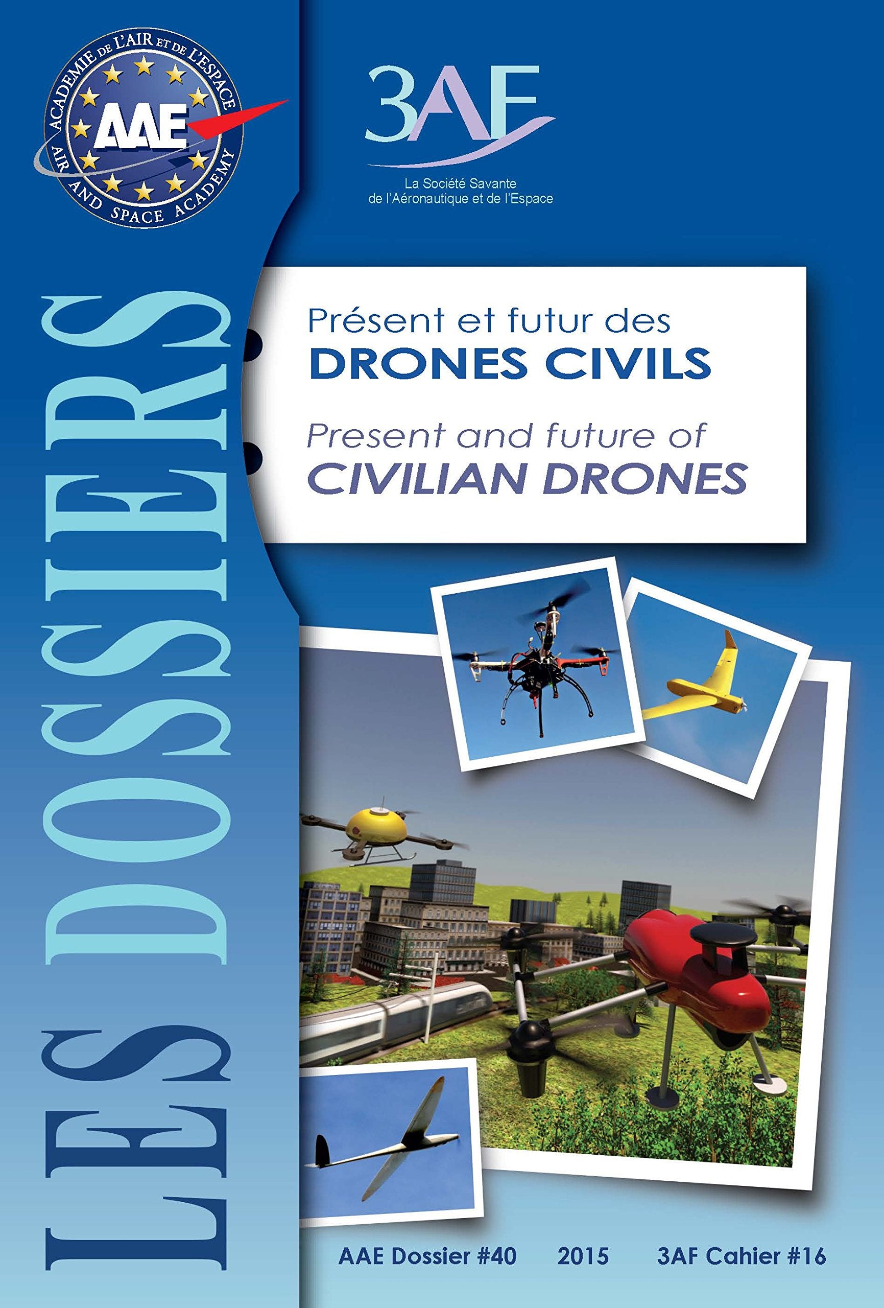 Les Dossiers de l'AAE, n°40 : Présent et futur des drones civils book