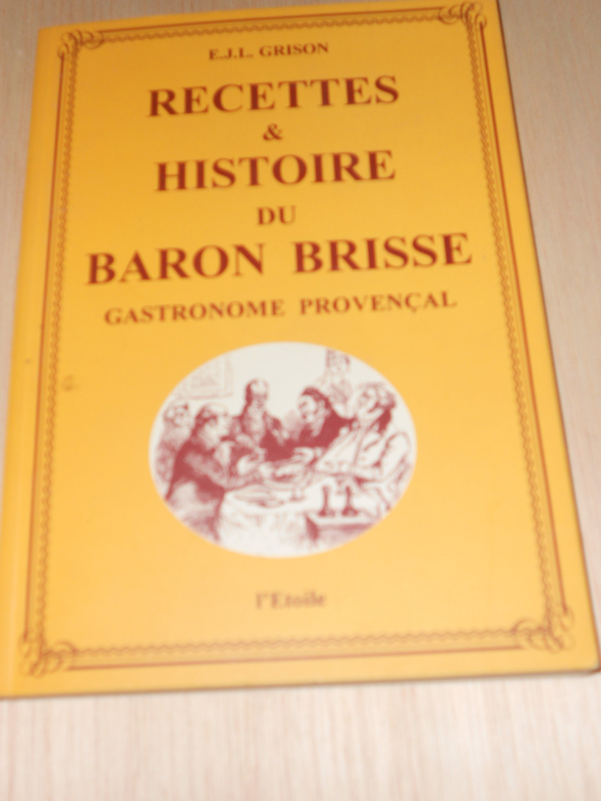 Recettes et histoire du baron Brisse, gastronome provençal Books