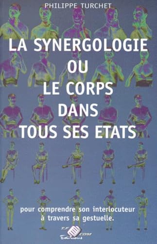 La synergologie ou le corps dans tous ses états book