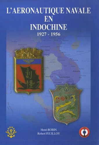 L'AERONAUTIQUE NAVALE EN INDOCHINE (1927-1956) Politics & History