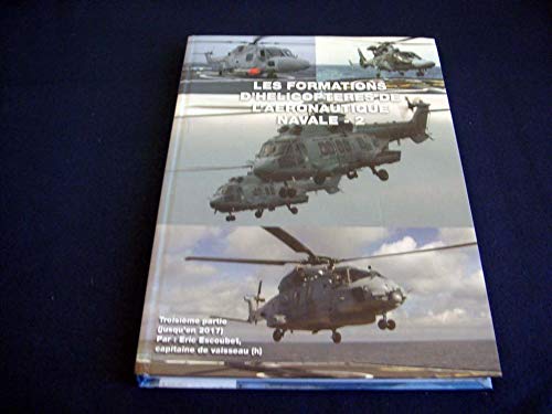 Les formations d'hélicoptères de l'AN Tome 1(1936-2010) book