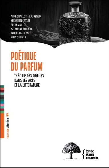 Poétique du parfum : théorie des odeurs dans les arts et la littérature Books