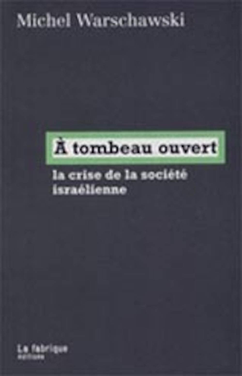 A Tombeau Ouvert. La Crise De La Societe Israelienne book