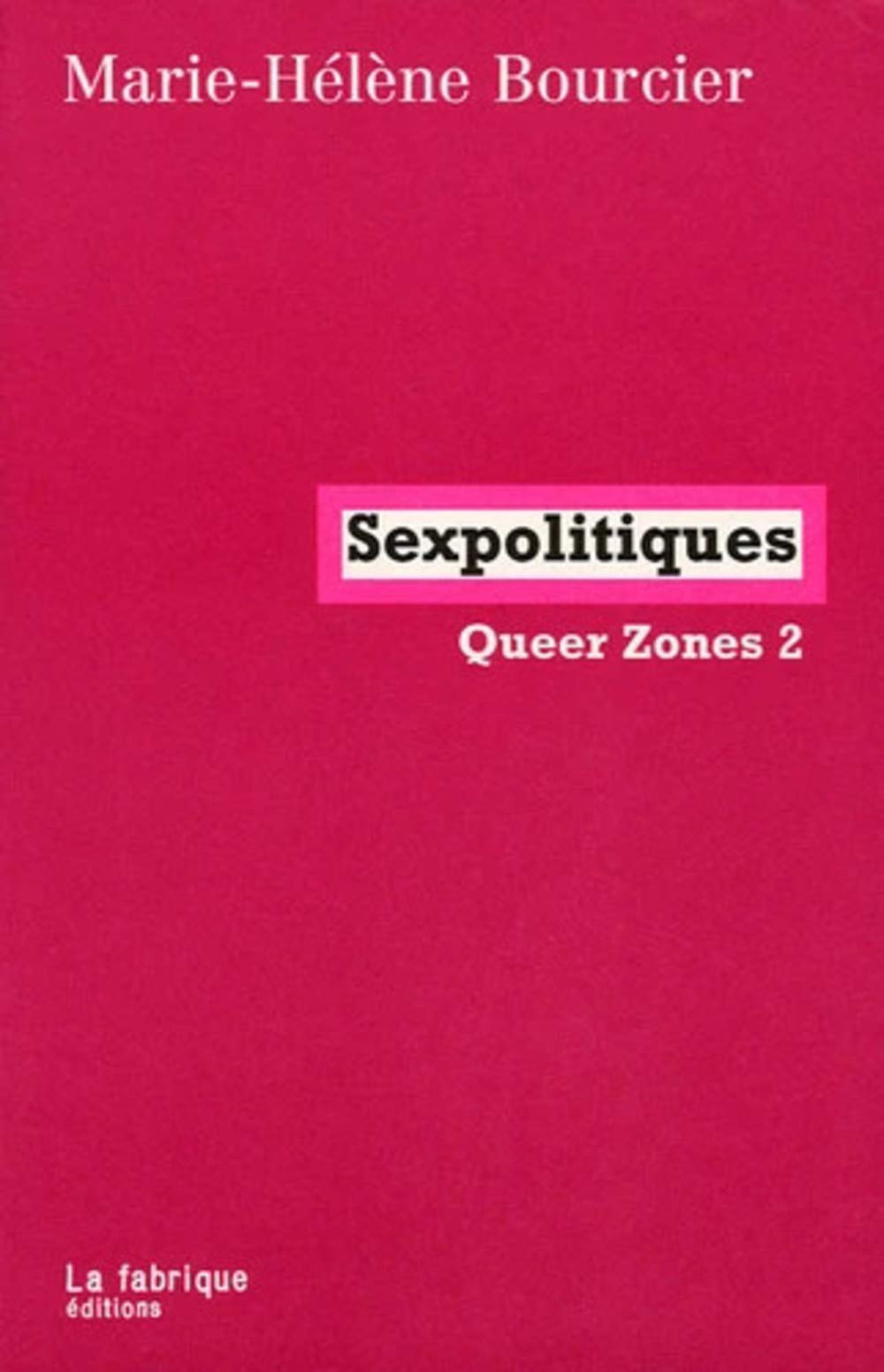 Queer Zones: Tome 2, Sexpolitiques book