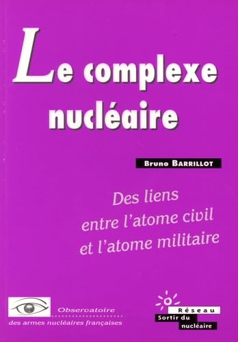 Le complexe nucléaire : des liens entre l'atome civil et l'atome militaire book