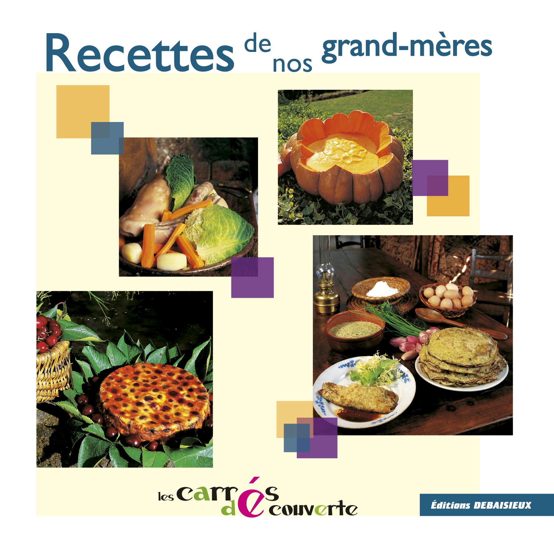 Recettes de nos grands-mères - les carrés Découvertes book