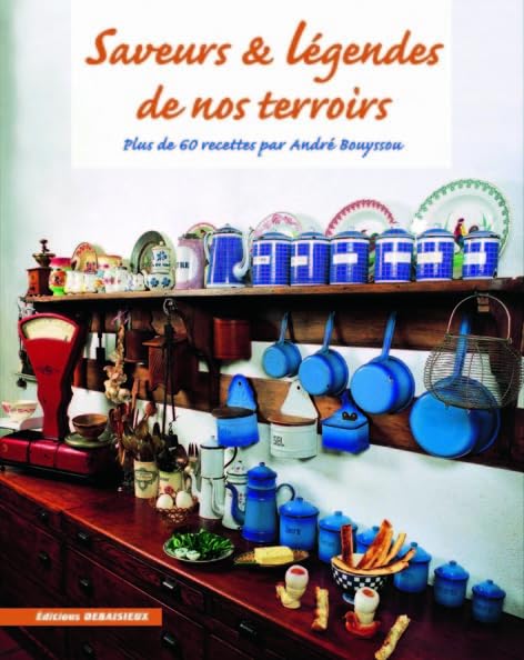 Saveurs et légendes de nos terroirs, plus de 70 recettes book