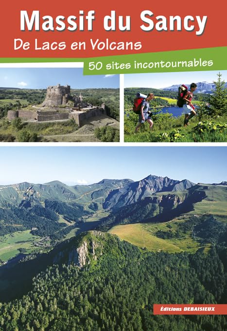 Massif du Sancy, de Lacs en Volcans, 50 Sites Incontournables book