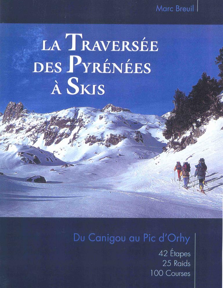 La traversée des Pyrénées à skis: Du Canigou au Pic d'Orhy book