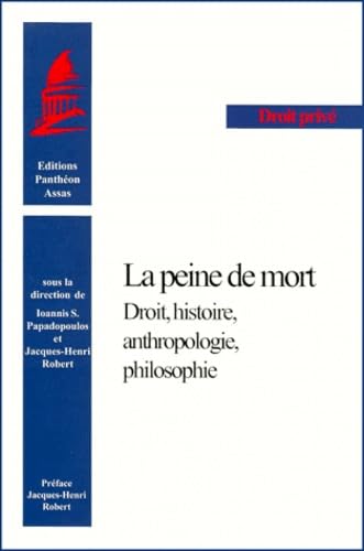 La Peine De Mort. Droit, Histoire, Anthropologie, Philosophie Books