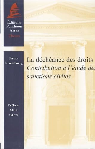 LA DÉCHÉANCE DES DROITS - CONTRIBUTION À L'ÉTUDE DES SANCTIONS CIVILES book