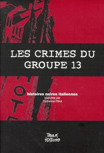 Les crimes du groupe 13 : histoires noires italiennes book