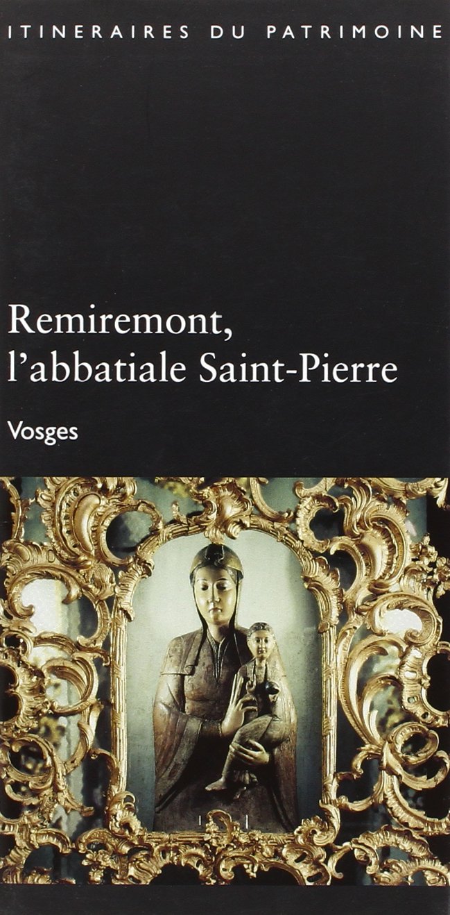 Remiremont, l'abbatiale Saint-Pierre : Vosges (Itinéraires du patrimoine) book