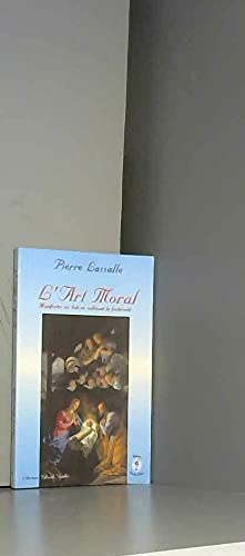 L'art moral, manifester ses buts en cultivant la fraternite book