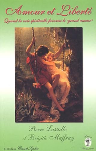 Amour et liberté: Quand la voie spirituelle favorise le "grand amour" book