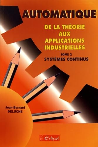 Automatique, de la théorie aux applications industrielles, tome 2 book