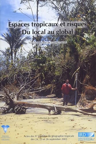 Espaces tropicaux et risques, du local au global: Xe journées de géographie tropicale book