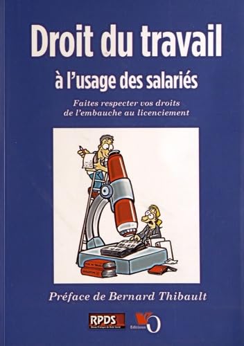 Droit du travail à l'usage des salariés: Faites respecter vos droits de l'embauche au licenciement book