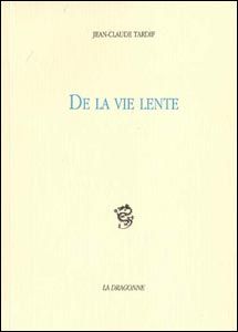 De la vie lente : poèmes book