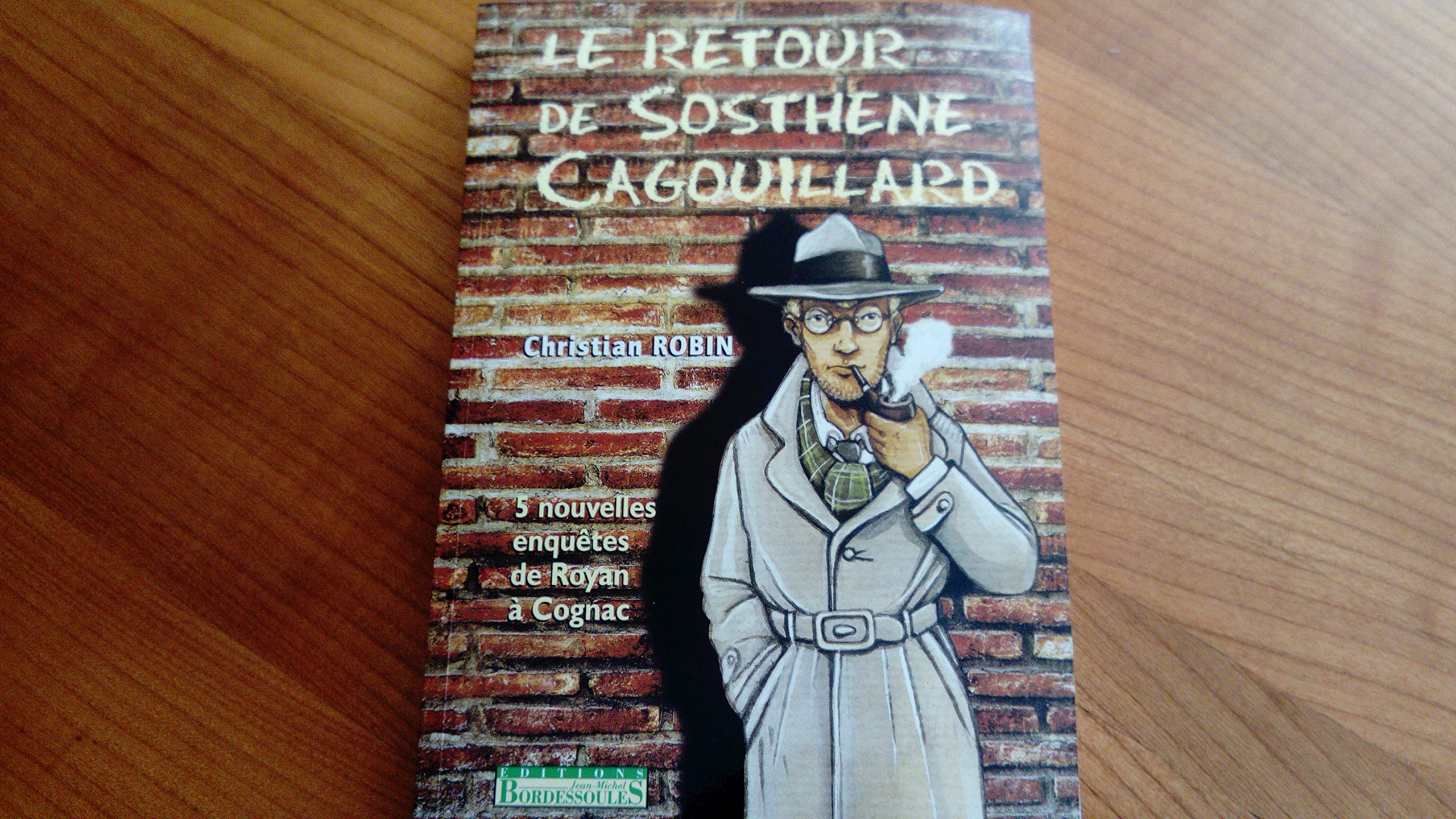 Le retour de sosthene cagouillard : 5 nouvelles enquetes de Royan a Cognac book