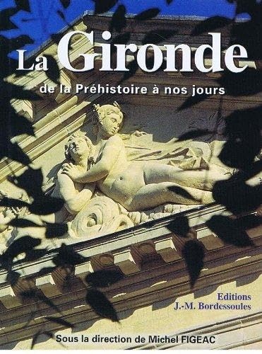 La Gironde de la Préhistoire à nos jours book